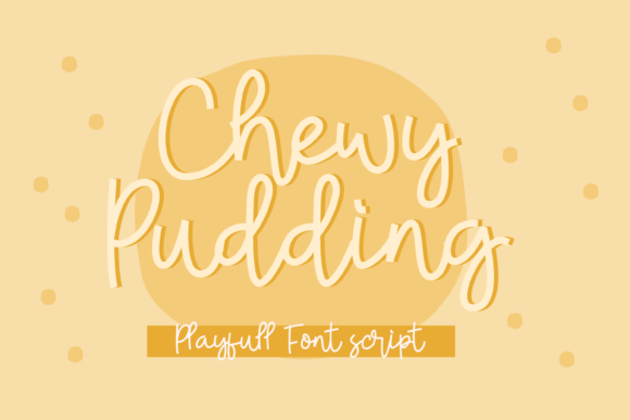 Chewy Pudding: A Warm, Playful Script Font for Editorial Charm