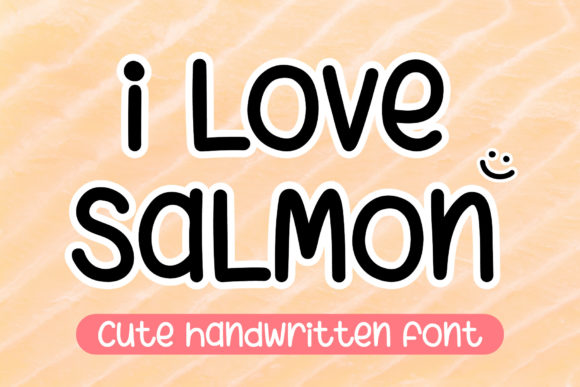 I Love Salmon: A Friendly Handwritten Font for Creative Branding